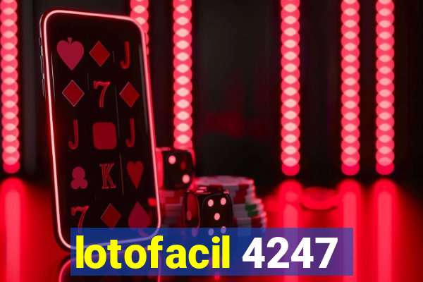 lotofacil 4247